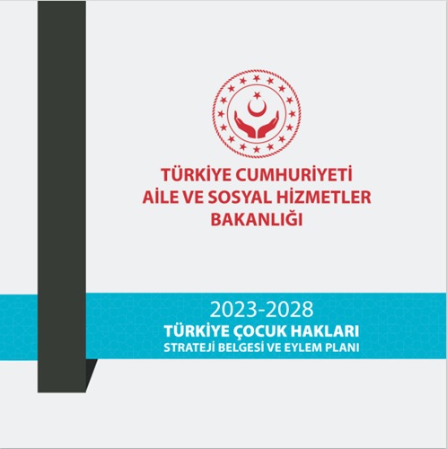 2023 - 2028 Türkiye Çocuk Hakları Strateji Belgesi ve Eylem Planı