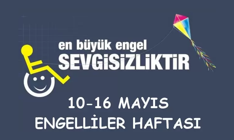 10-16 Mayıs Dünya Engelliler Haftası Kutlu Olsun