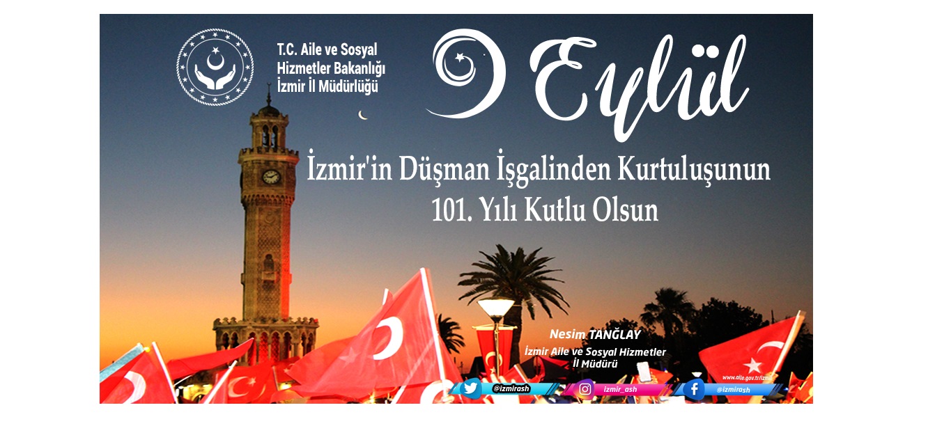 İl Müdürümüz Nesim TANĞLAY'ın 9 Eylül İzmir'in Kurtuluşunun 101. Yıl Dönümü Mesajı