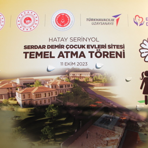 Serinyol’da 13-18 yaş arası kız  çocuklarımızın hizmetine sunulacak TUSAŞ Serdar Demir Çocuk Evleri Sitesi'nin temeli atıldı. - fotoğraf 1
