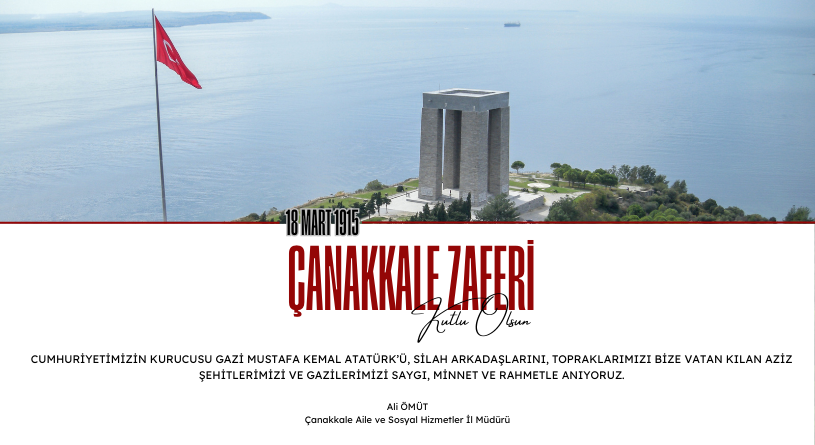 İl Müdürümüz Ali ÖMÜT’ÜN 18 Mart Şehitleri Anma Günü ve Çanakkale Zaferi’nin 109. Yıldönümü Mesajı