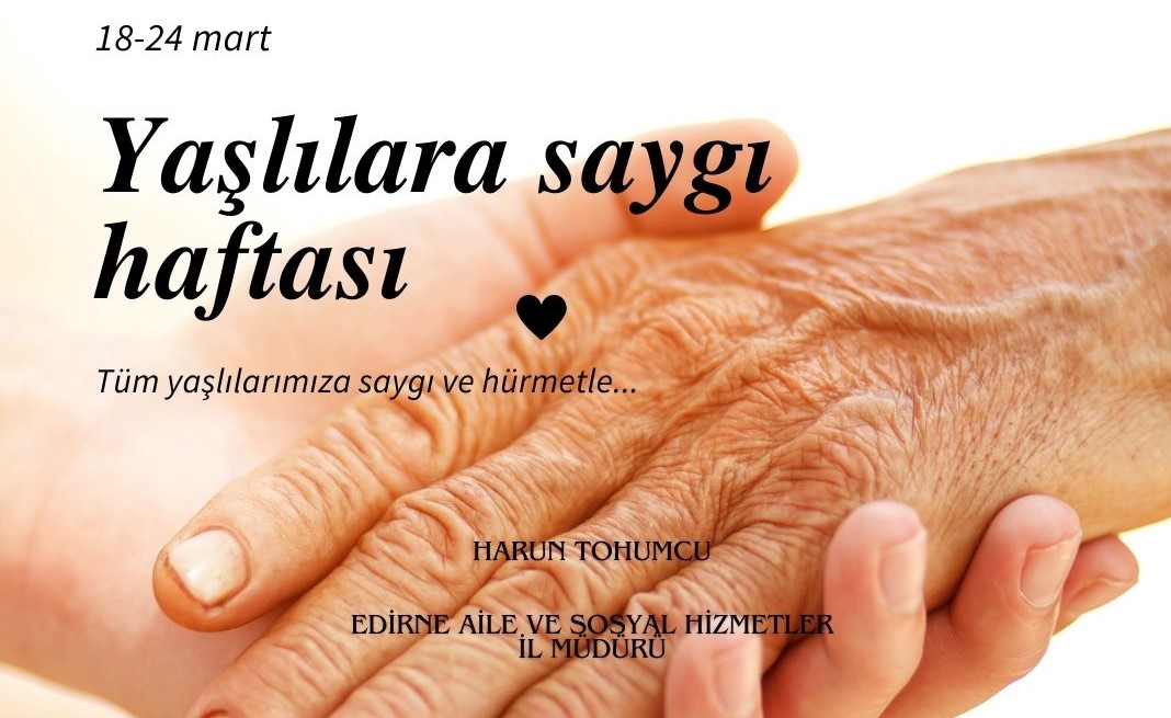 “Yaşanmışlıkları ile tecrübe varlıkları ile hayatımızın bereketi” 