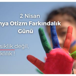 İl Müdürümüz Kıymet BOZTAŞ'ın “2 Nisan Dünya Otizm Farkındalık Günü” Mesajı - fotoğraf 1