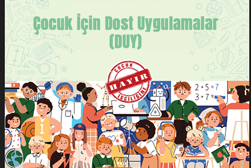  Çocuk İçin Dost Uygulamalar (DUY) ile çocukların dijital dünyası güvende