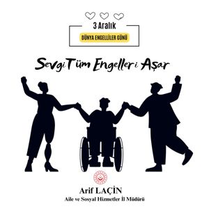 İl Müdürümüz  Arif Laçin'in ''3 Aralık 2024 Dünya Engelliler Günü Mesajı'' - fotoğraf 1