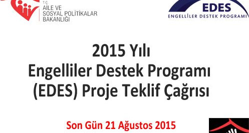 2015 Yılı Engelliler Destek Programı (EDES) Projeleri Teklif Çağrısı Başladı: Son Gün 21 Ağustos 2015