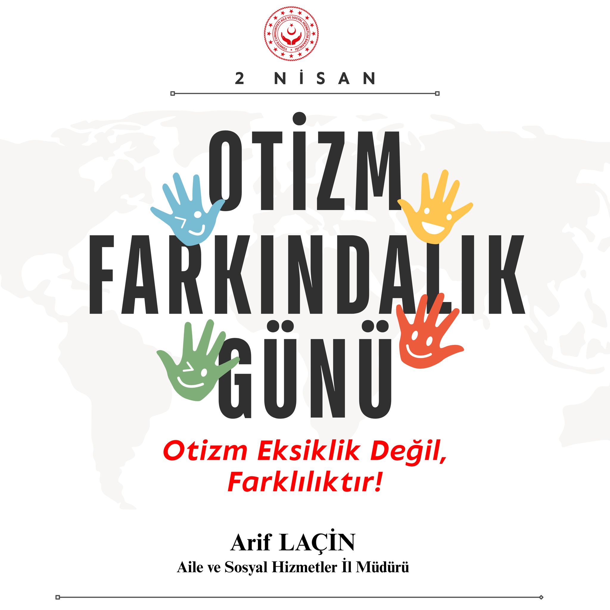İL MÜDÜRÜMÜZ ARİF LAÇİN’DEN 2 NİSAN DÜNYA OTİZM FARKINDALIK GÜNÜ MESAJI