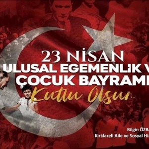 İl Müdürümüz Sayın Bilgin ÖZBAŞ' ın 23 Nisan Ulusal Egemenlik ve Çocuk Bayramı Kutlama Mesajı. - fotoğraf 1