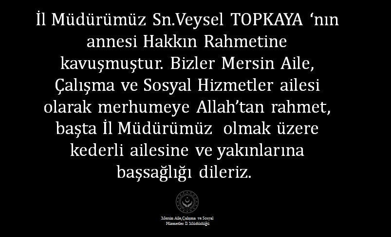 İl Müdürümüz Sn.Veysel TOPKAYA ‘nın annesi Hakkın Rahmetine kavuşmuştur. 