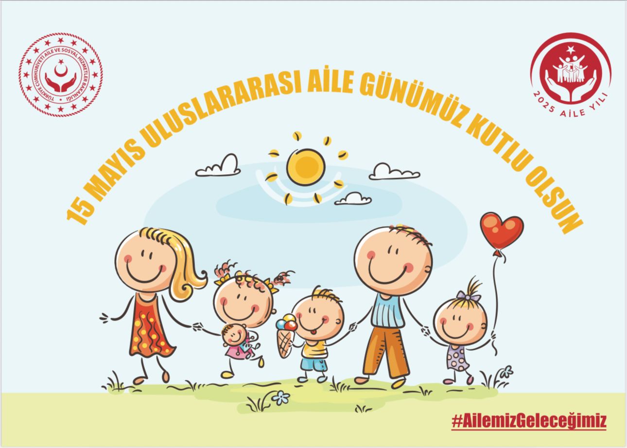 İl Müdürümüz Arif Laçin'in 15 Mayıs Uluslararası Aile Haftası Mesajı