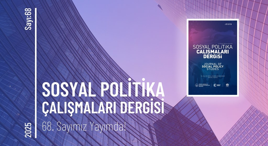 Sosyal Politika Çalışmaları Dergisinin 68. Sayısı Yayımlandı