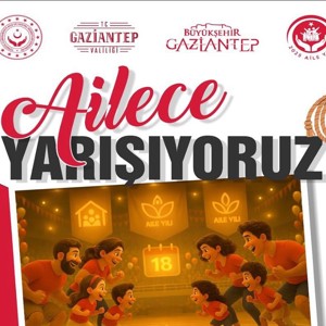 Gaziantep’te “Ailece Yarışıyoruz” Heyecanı Başlıyor - fotoğraf 1