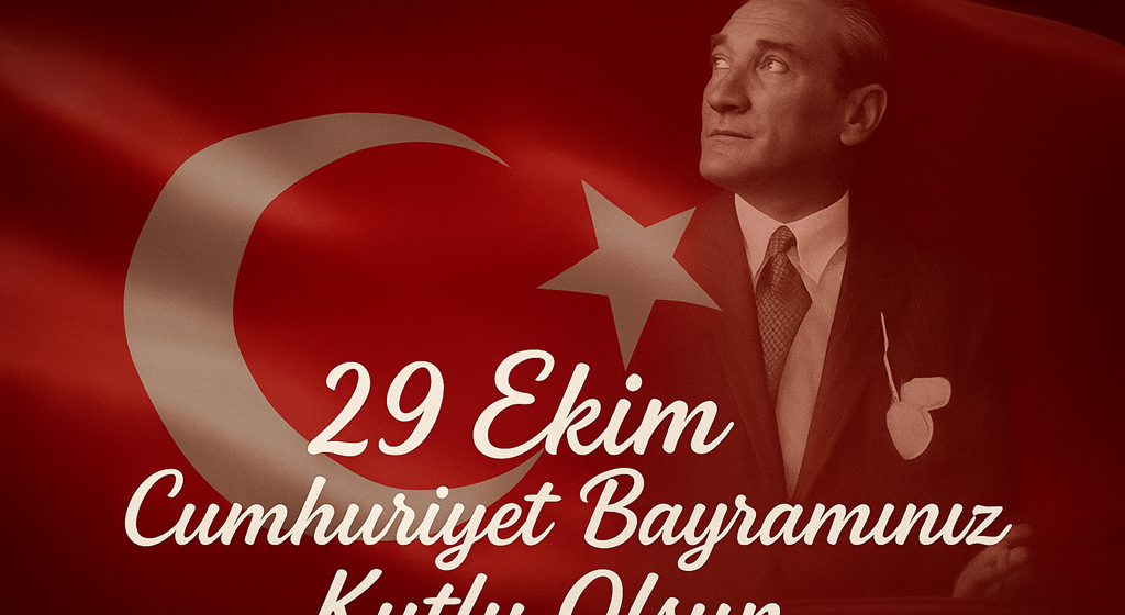 29 Ekim Cumhuriyet Bayramınız Kutlu Olsun