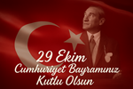 29 Ekim Cumhuriyet Bayramınız Kutlu Olsun
