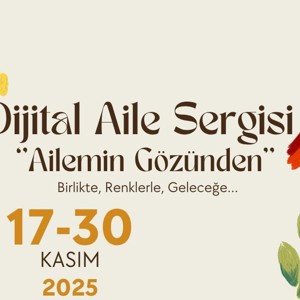 Gaziantep’te “Dijital Aile Sergisi – Ailemin Gözünden” Başlıyor - fotoğraf 1