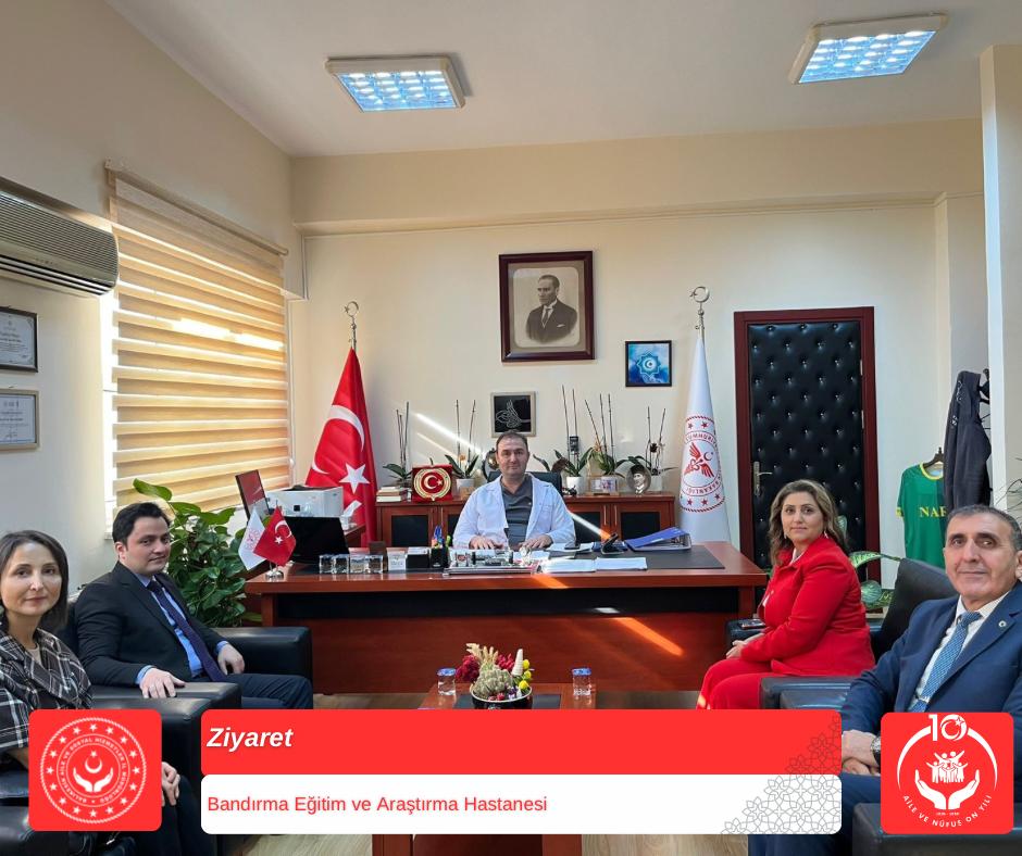 İl Müdürümüz Sayın Emine BÖÇKÜN; Bandırma Eğitim ve Araştırma Hastanesi Başhekimi Sayın Nart ÖRGÜ’yü Makamında Ziyaret Etti