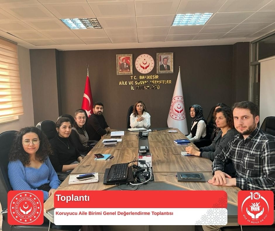 “Koruyucu Aile Birimi Genel Değerlendirme Toplantısı” Gerçekleştirildi
