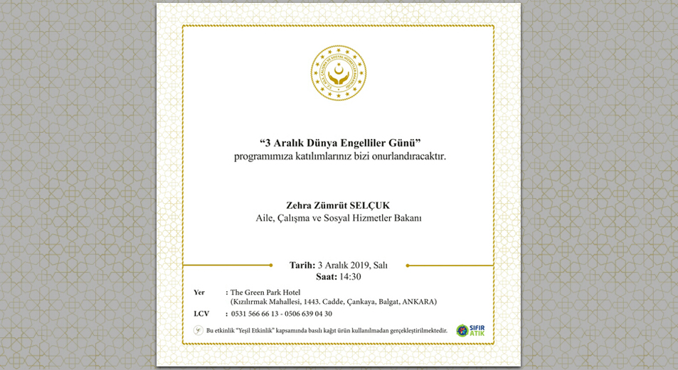 Engellilere Aile, Çalışma ve Sosyal Hizmetler Bakanı Zehra Zümrüt Selçuk’tan Yeşil Etkinlik Kapsamında Basılı Kâğıt Ürün Kullanılmadan Farkındalık Davetiyesi Gönderildi 