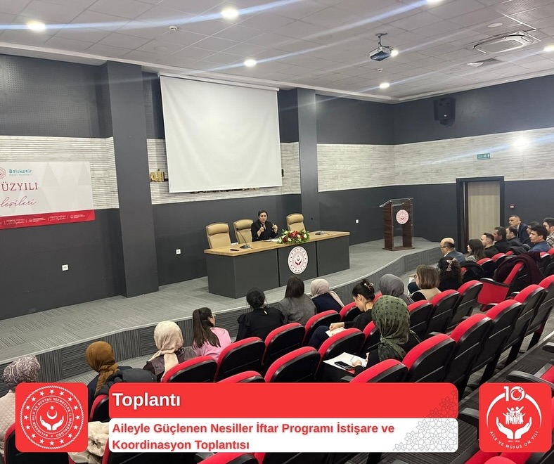 Aileyle Güçlenen Nesiller İftar Programı İstişare ve Koordinasyon Toplantısı