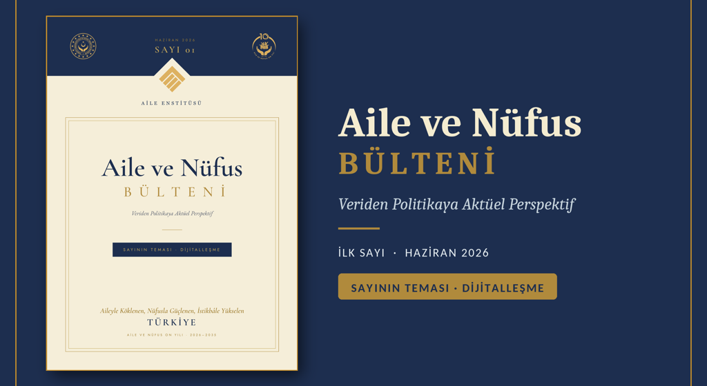 Aile ve Nüfus Bülteni İlk Sayısı Yayımlandı