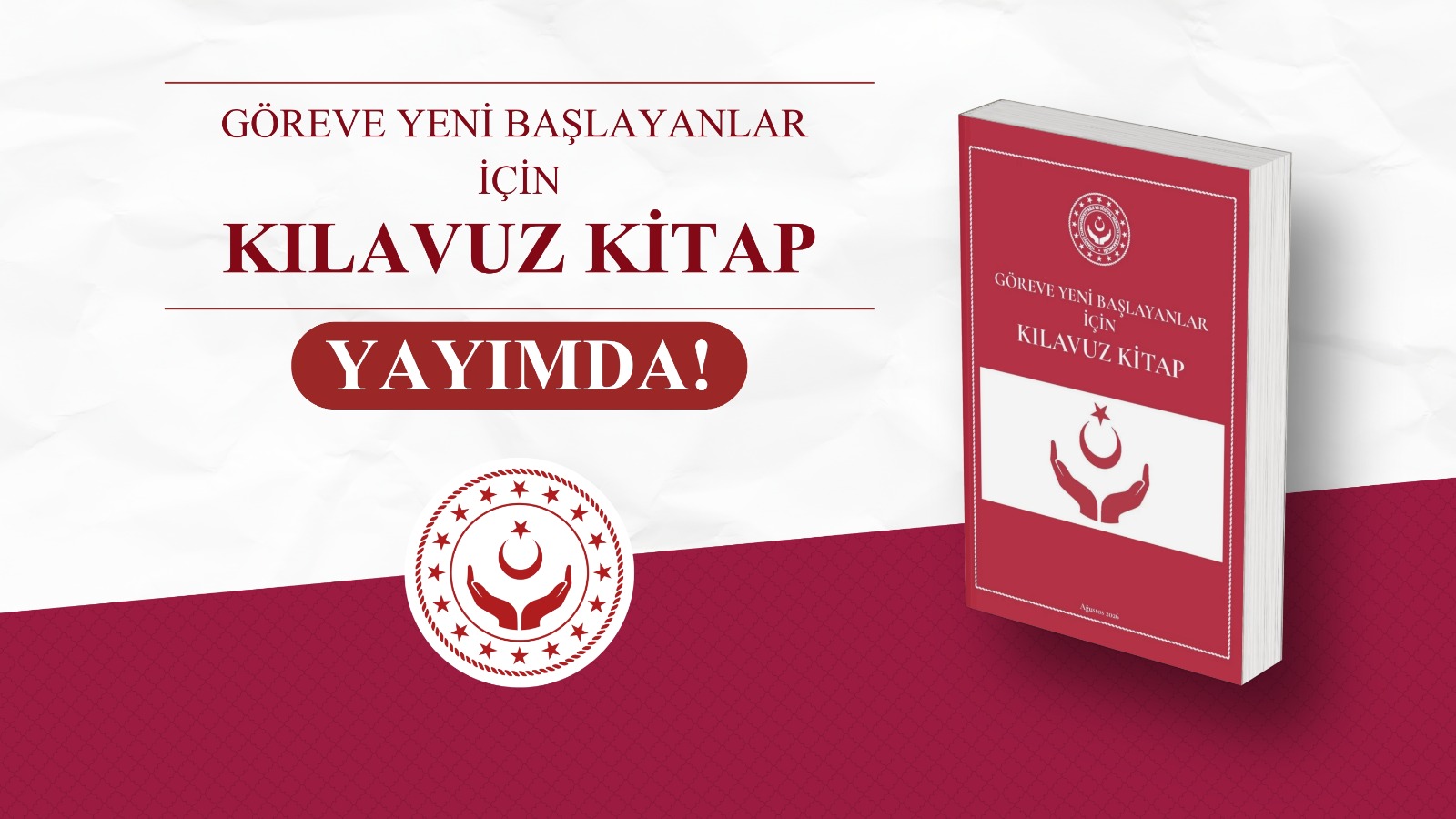 Göreve Yeni Başlayanlar İçin Kılavuz Kitabı Yayımlandı.