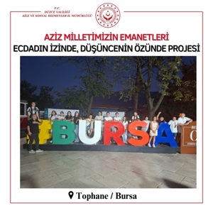 Aziz Milletimizin Emanetleri Ecdadın İzinde, Düşüncenin Özünde Projesi Kapsamında Bursa Ziyareti Gerçekleştirildi. - fotoğraf 1
