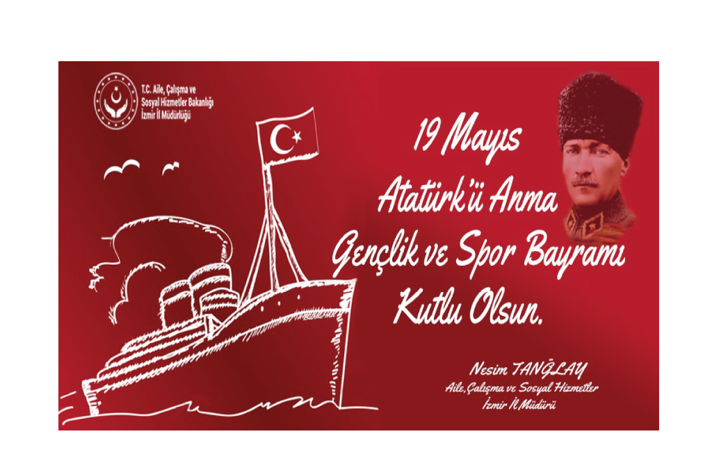 İl Müdürümüz Nesim TANĞLAY’ın “19 Mayıs Atatürk’ü Anma, Gençlik ve Spor Bayramı" Kutlama Mesajı