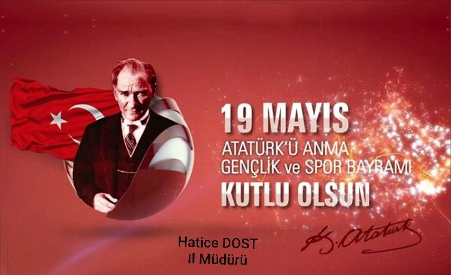 19 Mayıs Atatürk'ü Anma Gençlik ve Spor Bayramı Kutlu Olsun