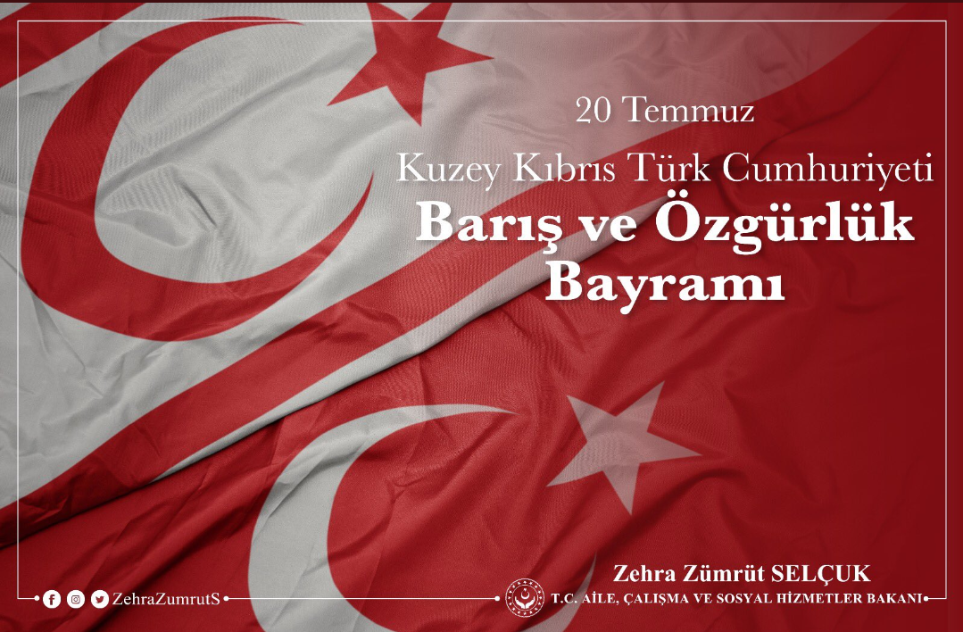 Bakanımız Sayın Zehra Zümrüt SELÇUK Kıbrıs Barış ve Özgürlük Bayramını Kutladı