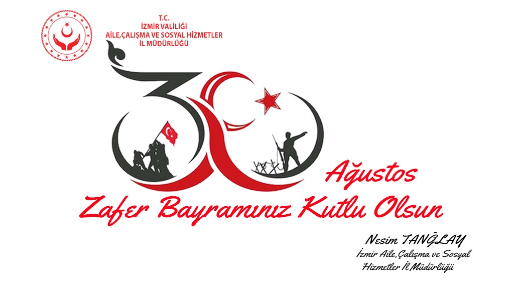 İl Müdürümüz Nesim TANĞLAY'ın "30 Ağustos Zafer Bayramı" Kutlama Mesajı