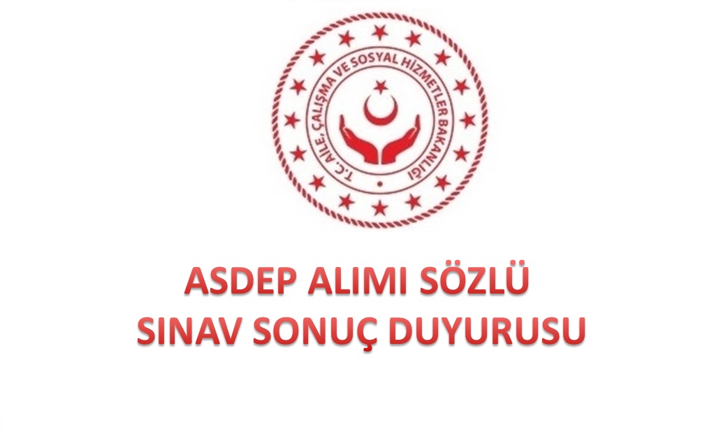 ASDEP Alımı Sözlü Sınavı Sonuç Duyurusu