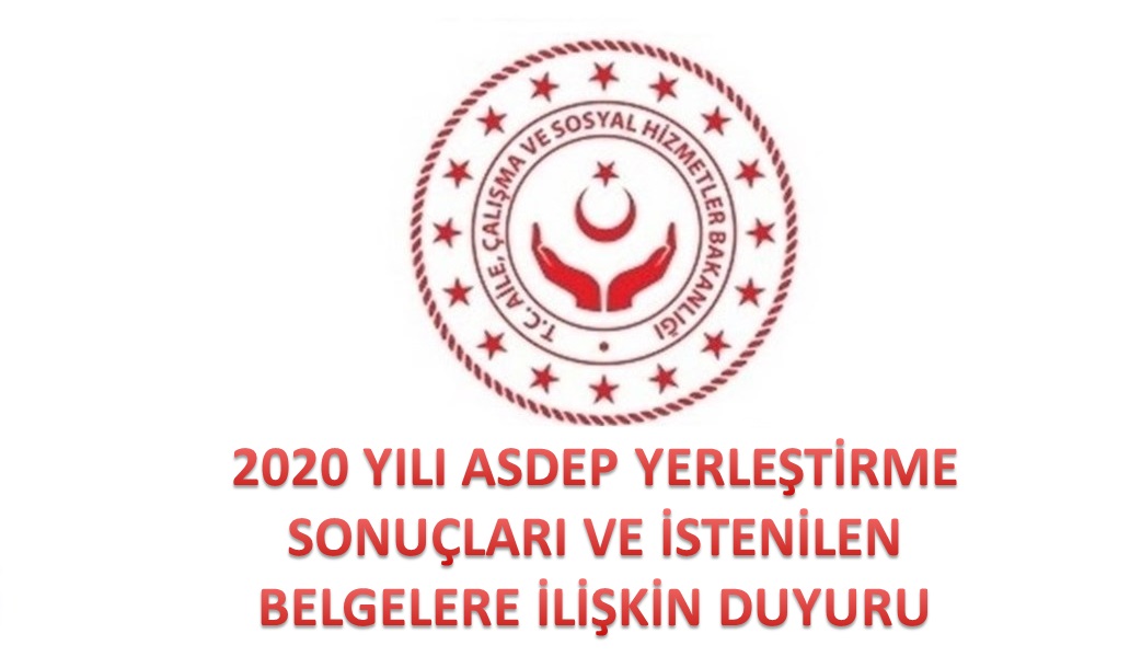 2020 Yılı ASDEP Yerleştirme Sonuçları ve İstenilen Belgelere İlişkin Duyuru