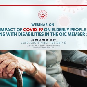 ‘COVID-19'un İİT Üye Devletlerindeki Yaşlı ve Engelli Bireyler Üzerindeki Etkisi’ Başlıklı Çevrim İçi Toplantıda Ülkeler Deneyimlerini Paylaştı - fotoğraf 3