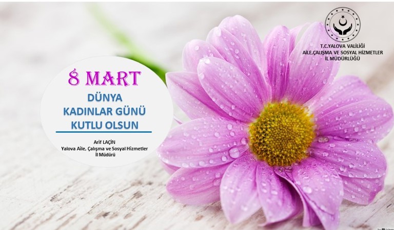 İl Müdürümüz Arif LAÇİN’in “8 Mart Dünya Kadınlar Günü” Kutlama Mesajı