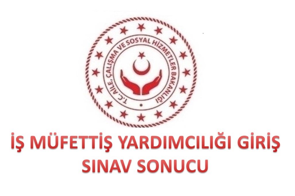 İş Müfettiş Yardımcılığı Giriş Sınav Sonucu