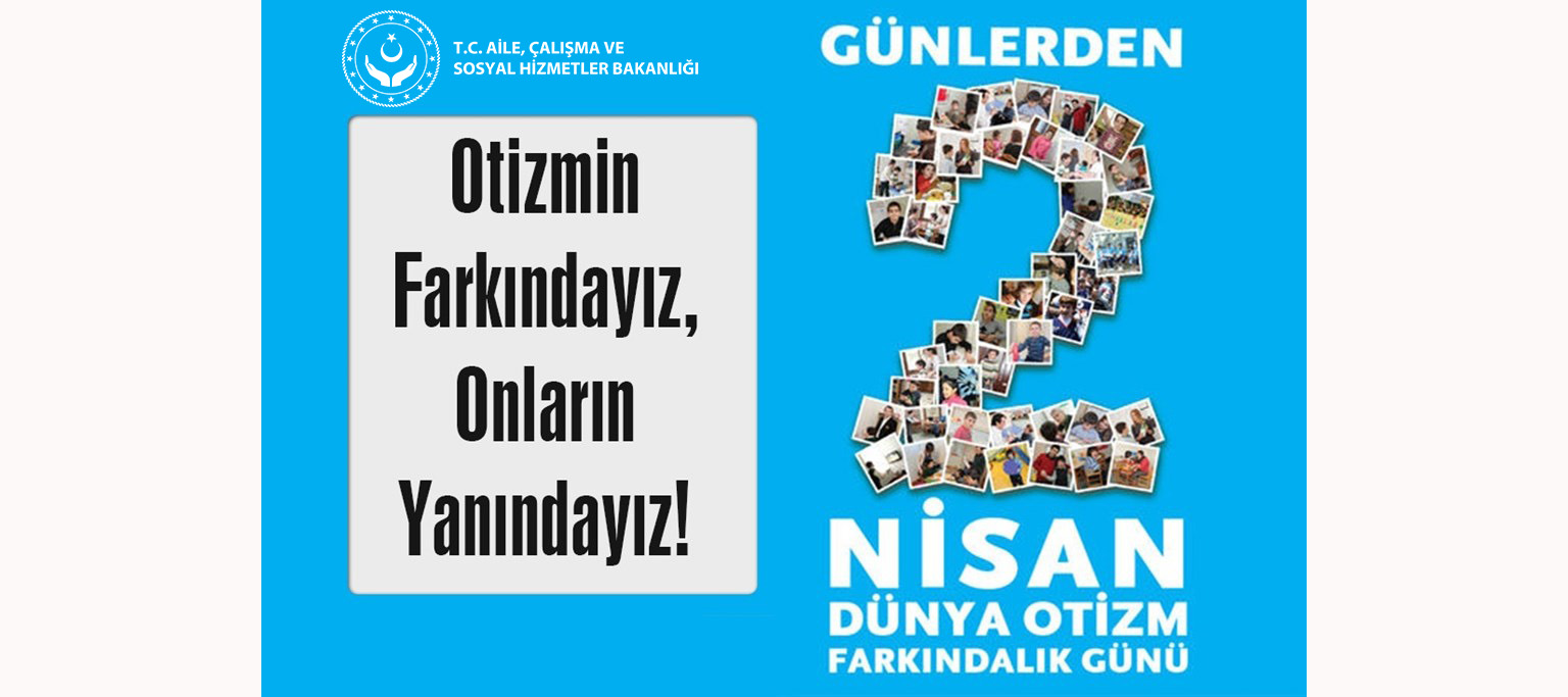 2 Nisan Dünya Otizm Farkındalık günü kutlu olsun