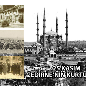 Bugün 25 Kasım Edirne’nin Kurtuluşu - fotoğraf 1