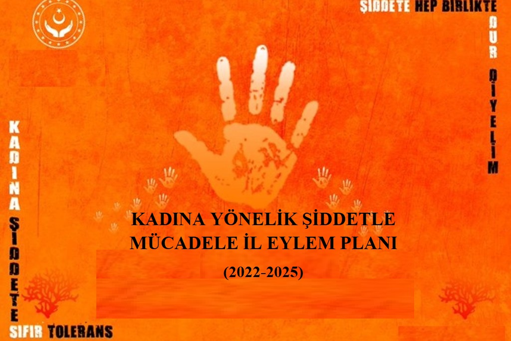 Kadına Yönelik Şiddetle Mücadele İl Eylem Planı(2022-2025) Yürürlüğe Girdi.