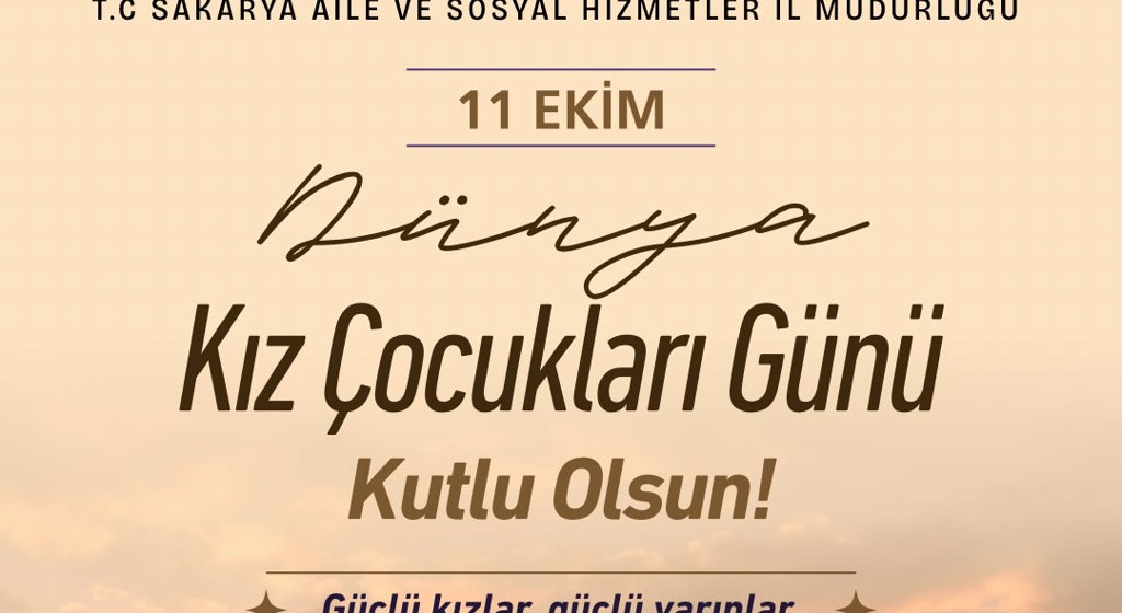 11 Ekim Dünya Kız Çocukları Günü Kutlu Olsun! 